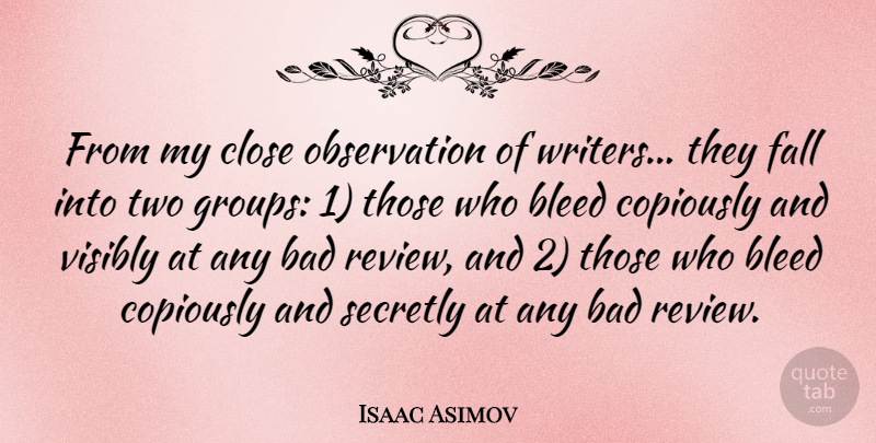 Isaac Asimov Quote About Funny, Fall, Writing: From My Close Observation Of...