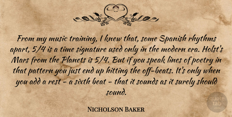 Nicholson Baker Quote About Add, Beat, Hitting, Knew, Lines: From My Music Training I...