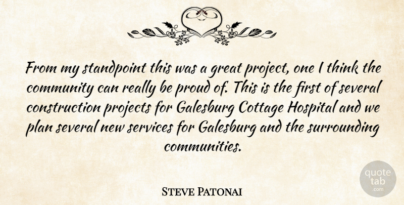Steve Patonai Quote About Community, Cottage, Great, Hospital, Plan: From My Standpoint This Was...