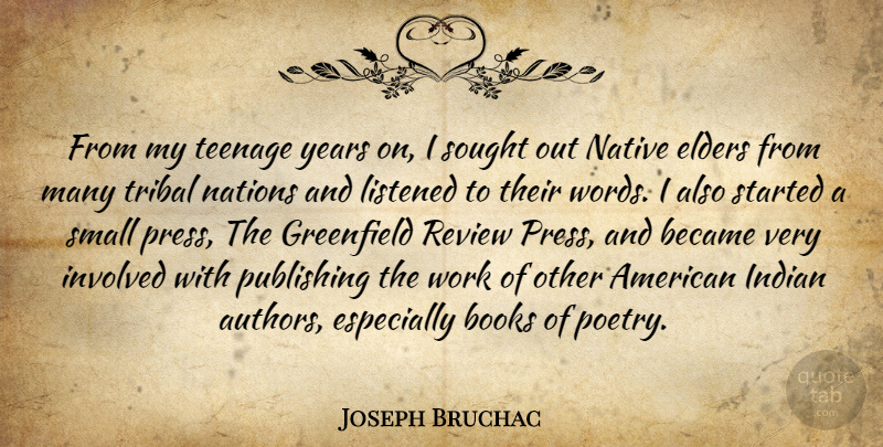 Joseph Bruchac Quote About Became, Books, Elders, Indian, Involved: From My Teenage Years On...
