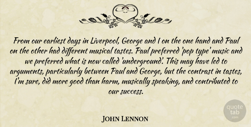 John Lennon Quote About Music, Hands, Different: From Our Earliest Days In...