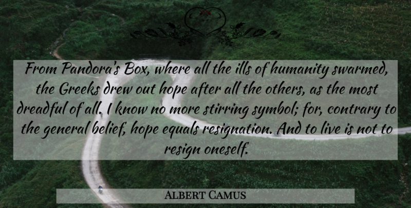 Albert Camus Quote About Greek, Humanity, Pandoras Box: From Pandoras Box Where All...