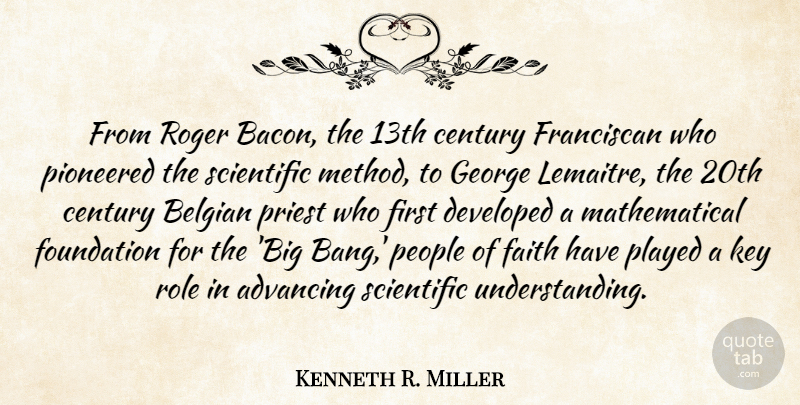 Kenneth R. Miller Quote About Keys, People, Understanding: From Roger Bacon The 13th...