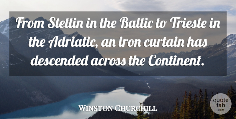 Winston Churchill Quote About War, Iron, History: From Stettin In The Baltic...