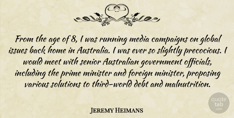 Jeremy Heimans Quote About Age, Australian, Campaigns, Debt, Foreign: From The Age Of 8...