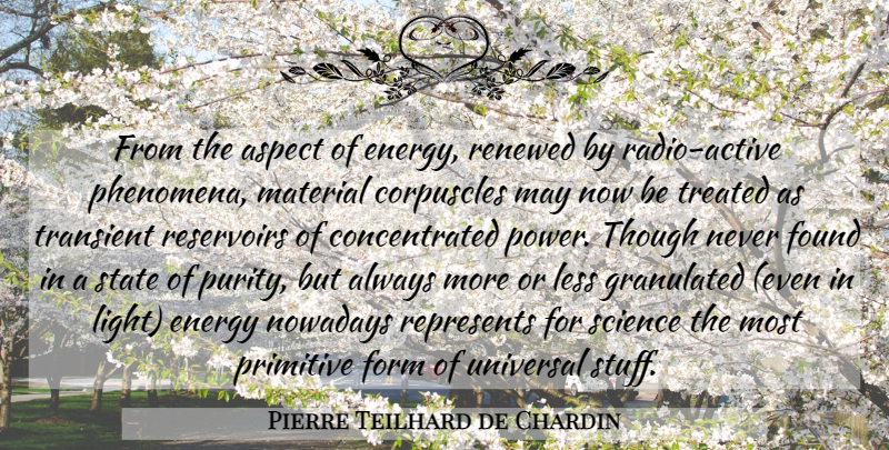Pierre Teilhard de Chardin Quote About Light, May, Radio: From The Aspect Of Energy...