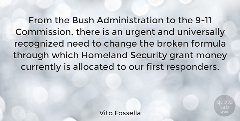 Vito Fossella Quote About Broken, Needs, Firsts: From The Bush Administration To...