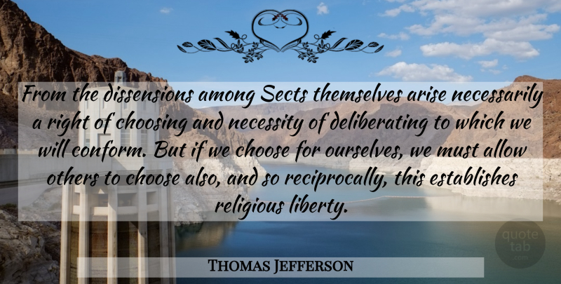 Thomas Jefferson Quote About Religious, Liberty, Arise: From The Dissensions Among Sects...
