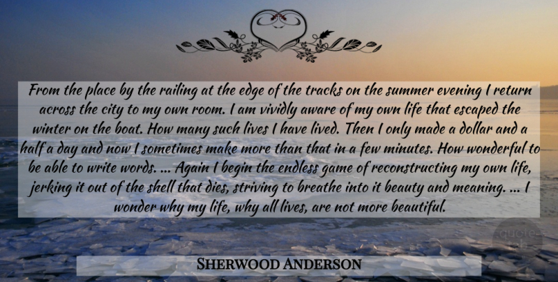 Sherwood Anderson Quote About Beautiful, Summer, Writing: From The Place By The...