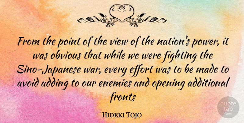 Hideki Tojo Quote About War, Fighting, Views: From The Point Of The...