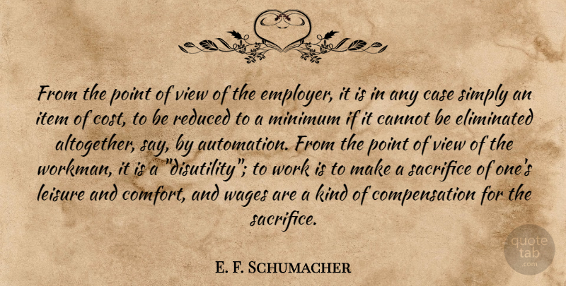 E. F. Schumacher Quote About Sacrifice, Views, Automation: From The Point Of View...