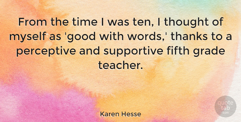 Karen Hesse Quote About Fifth, Good, Grade, Perceptive, Supportive: From The Time I Was...
