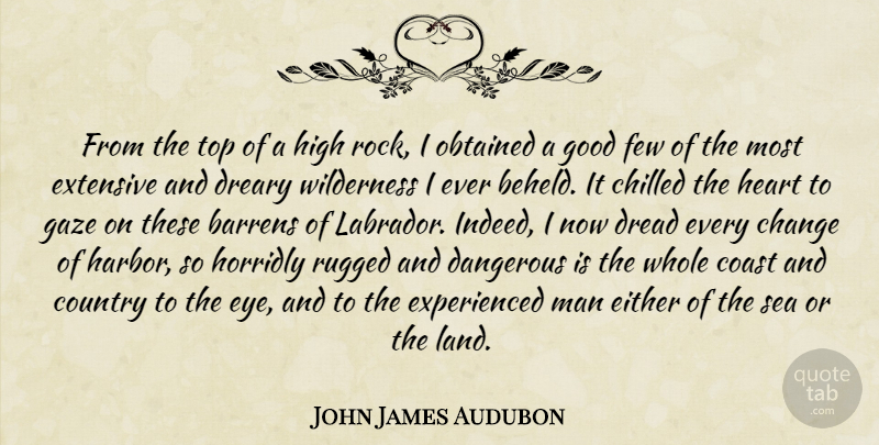 John James Audubon Quote About Change, Chilled, Coast, Country, Dangerous: From The Top Of A...