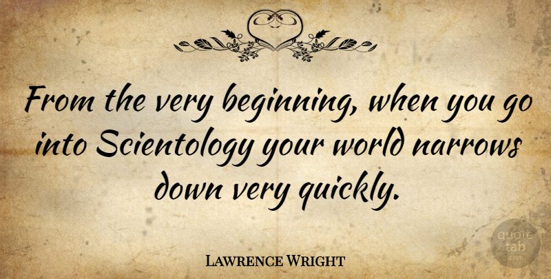 Lawrence Wright Quote About World, Scientology: From The Very Beginning When...