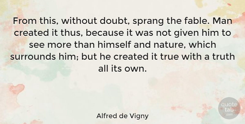 Alfred de Vigny Quote About Nature, Men, Doubt: From This Without Doubt Sprang...