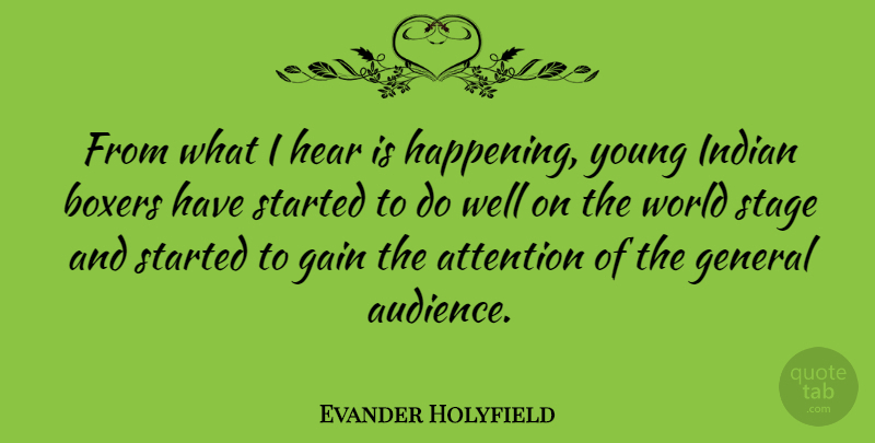 Evander Holyfield Quote About Boxers, Gains, Attention: From What I Hear Is...