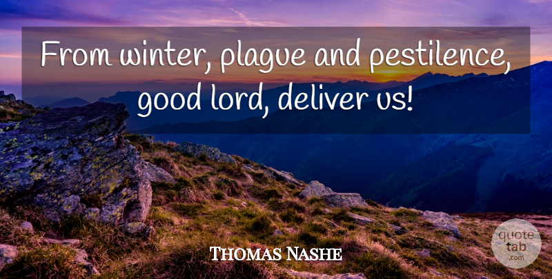 Thomas Nashe Quote About Winter, Pestilence, Lord: From Winter Plague And Pestilence...