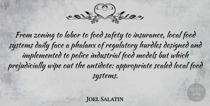 Joel Salatin Quote About Safety, Police, Wipe: From Zoning To Labor To...