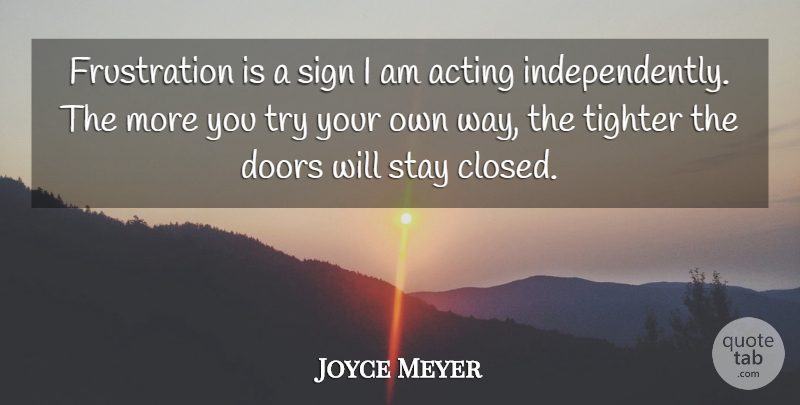 Joyce Meyer Quote About Motivational, Frustration, Doors: Frustration Is A Sign I...