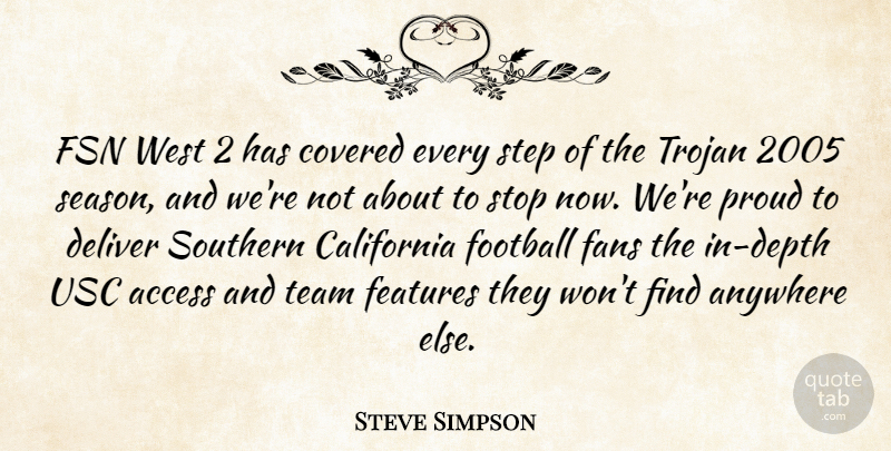 Steve Simpson Quote About Access, Anywhere, California, Covered, Deliver: Fsn West 2 Has Covered...