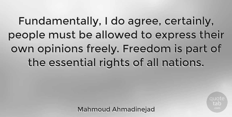 Mahmoud Ahmadinejad Quote About Rights, People, Essentials: Fundamentally I Do Agree Certainly...