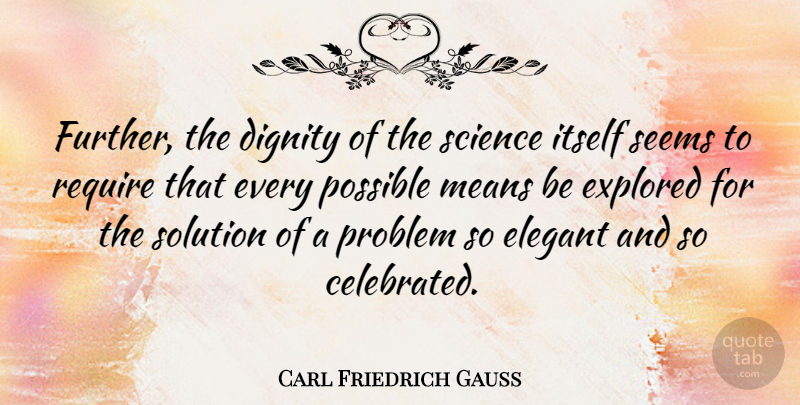 Carl Friedrich Gauss Quote About Mean, Idaho, Dignity: Further The Dignity Of The...