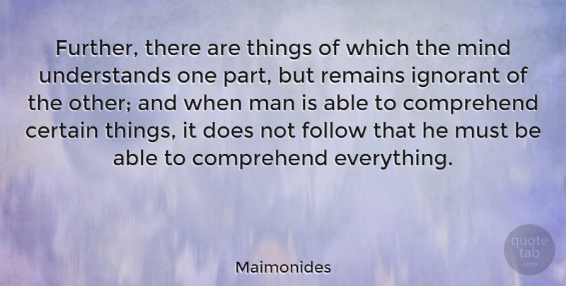 Maimonides Quote About Men, Mind, Ignorant: Further There Are Things Of...