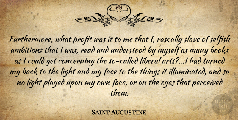 Saint Augustine Quote About Art, Selfish, Book: Furthermore What Profit Was It...