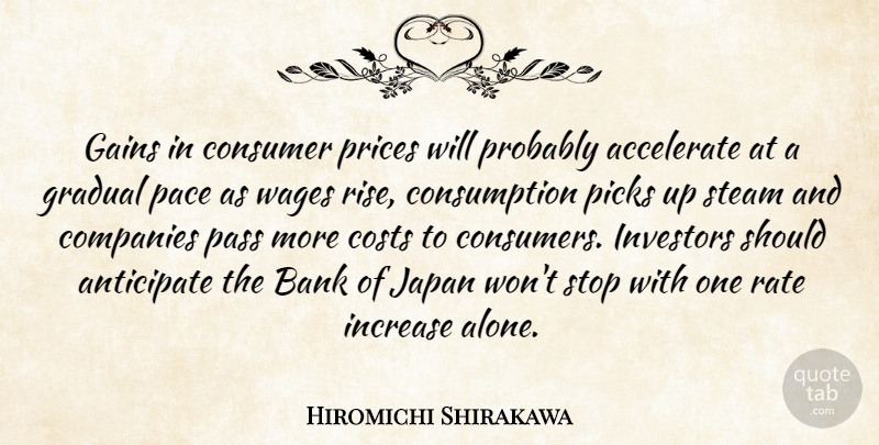 Hiromichi Shirakawa Quote About Accelerate, Anticipate, Bank, Companies, Consumer: Gains In Consumer Prices Will...