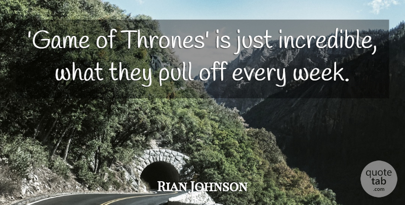 Rian Johnson Quote About Games, Thrones, Incredibles: Game Of Thrones Is Just...