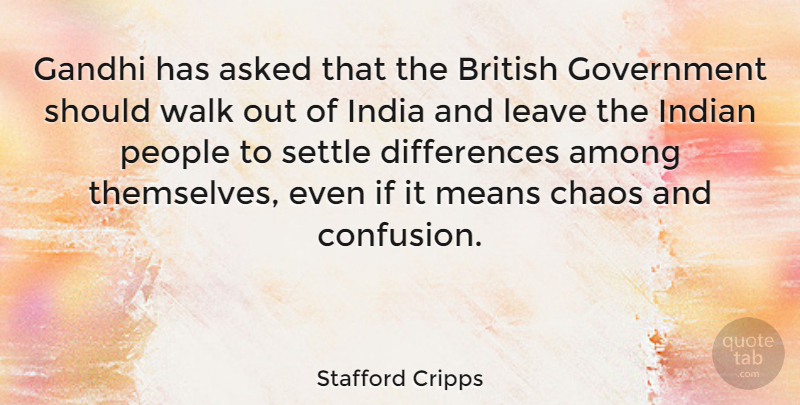 Stafford Cripps Quote About Mean, Government, Differences: Gandhi Has Asked That The...