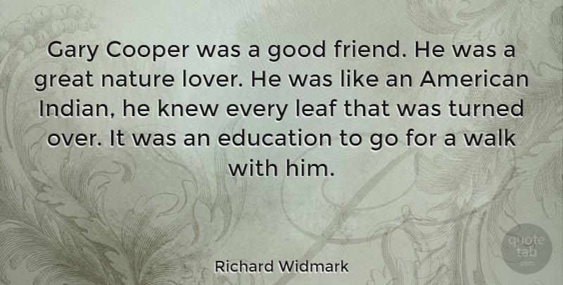 Richard Widmark Quote About Good Friend, Alaska, Lovers: Gary Cooper Was A Good...