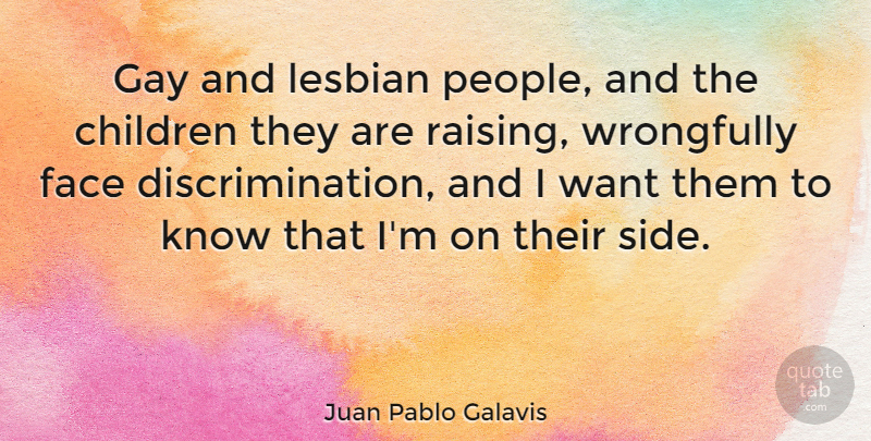 Juan Pablo Galavis Quote About Children, Face, Gay, Lesbian: Gay And Lesbian People And...