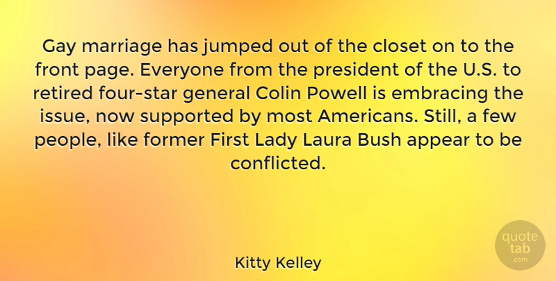 Kitty Kelley Quote About Stars, Gay, Issues: Gay Marriage Has Jumped Out...