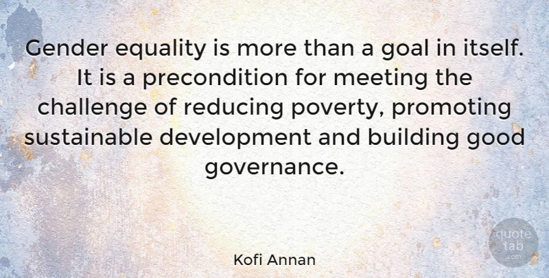 Kofi Annan Quote About Equality, Goal, Challenges: Gender Equality Is More Than...