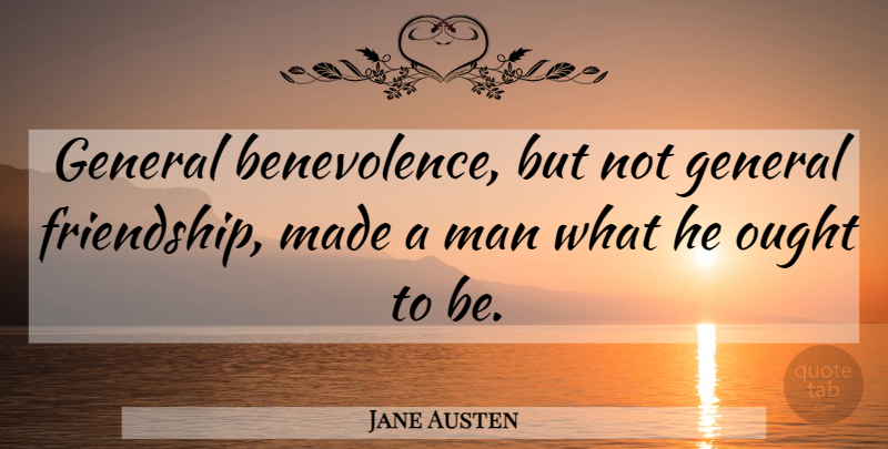 Jane Austen Quote About Men, Lost Friendship, Made: General Benevolence But Not General...