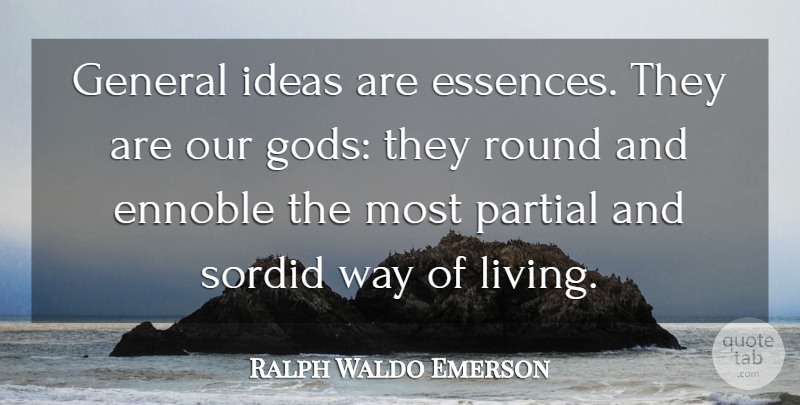 Ralph Waldo Emerson Quote About Ideas, Essence, Way: General Ideas Are Essences They...