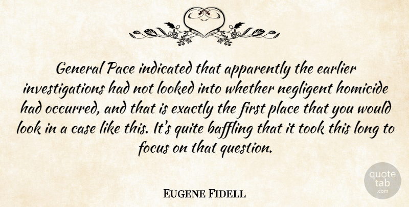 Eugene Fidell Quote About Apparently, Baffling, Case, Earlier, Exactly: General Pace Indicated That Apparently...