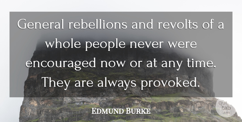 Edmund Burke Quote About People, Democracy, Rebellion: General Rebellions And Revolts Of...