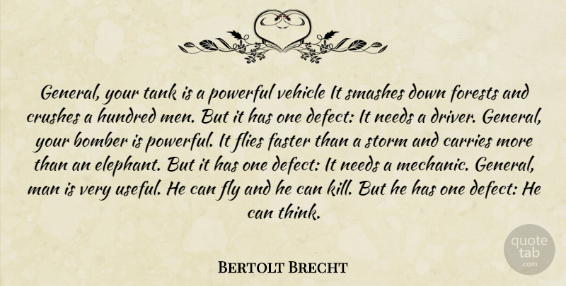 Bertolt Brecht Quote About Crush, Powerful, Men: General Your Tank Is A...