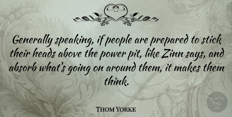 Thom Yorke Quote About Thinking, Power, People: Generally Speaking If People Are...