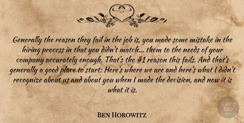 Ben Horowitz Quote About Jobs, Mistake, Decision: Generally The Reason They Fail...