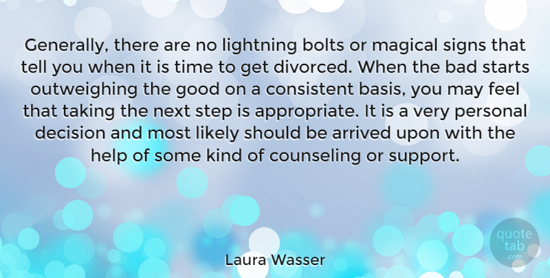 Laura Wasser Quote About Arrived, Bad, Bolts, Consistent, Counseling: Generally There Are No Lightning...