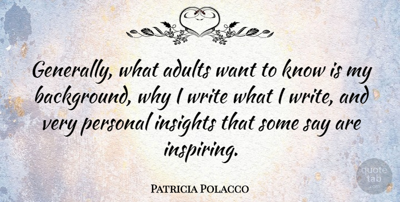 Patricia Polacco Quote About undefined: Generally What Adults Want To...