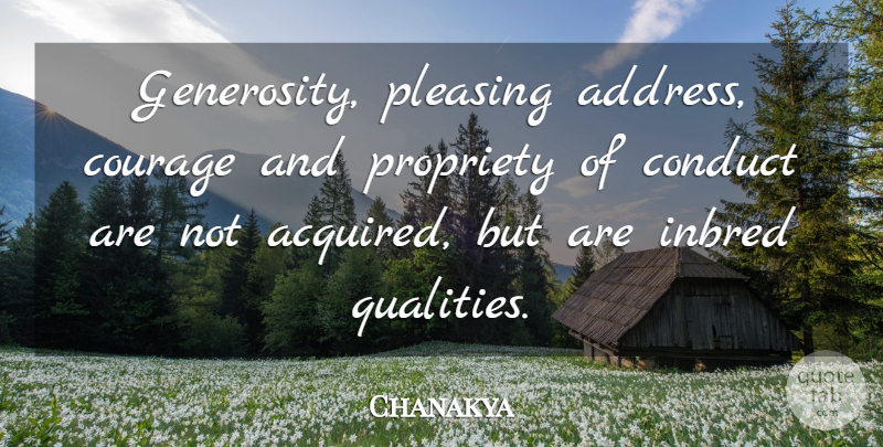 Chanakya Quote About Wisdom, Generosity, Quality: Generosity Pleasing Address Courage And...