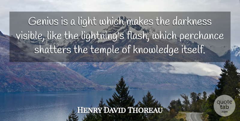 Henry David Thoreau Quote About Light, Darkness, Genius: Genius Is A Light Which...