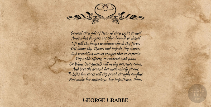 George Crabbe Quote About Art, Pain, Light: Genius Thou Gift Of Heavn...