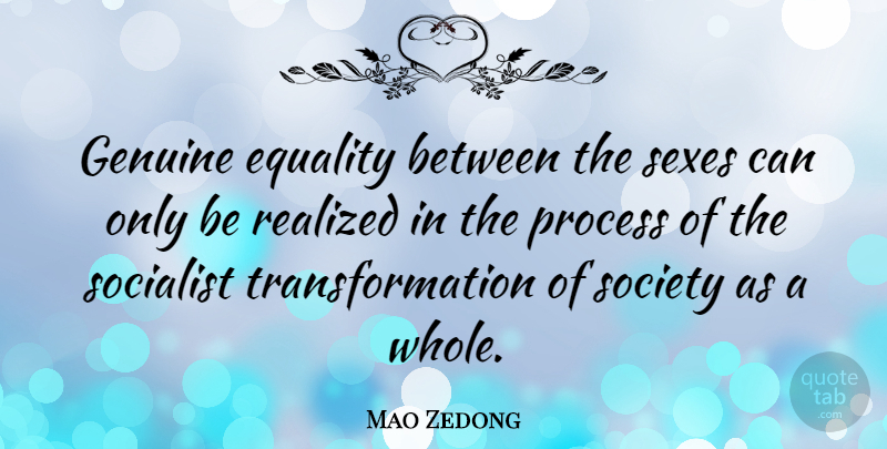 Mao Zedong Quote About Sex, Equality, Transformation: Genuine Equality Between The Sexes...