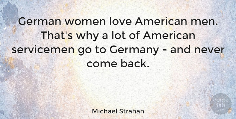 Michael Strahan Quote About Men, Germany, Servicemen: German Women Love American Men...
