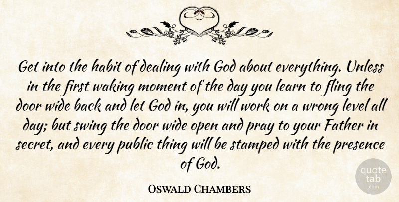 Oswald Chambers Quote About Faith, Letting Go, Prayer: Get Into The Habit Of...